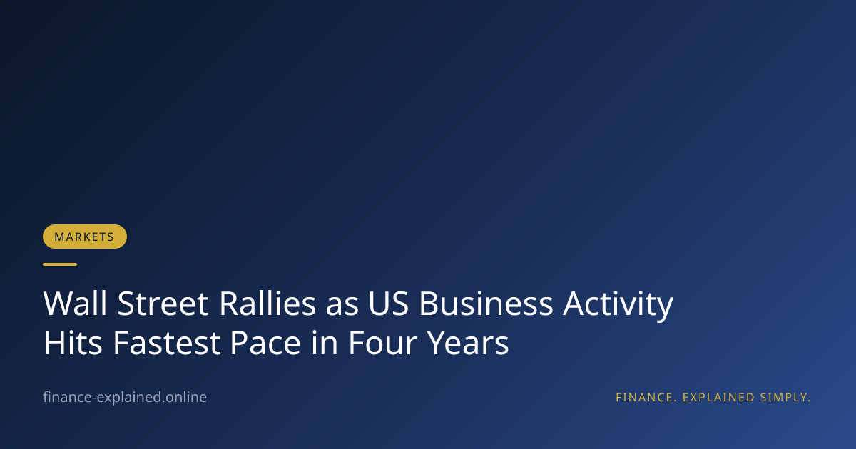 Wall Street Rallies as US Business Activity Hits Fastest Pace in Four Years